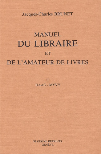 MANUEL DU LIBRAIRE ET DE L'AMATEUR DE LIVRES. CINQUIEME EDITION ENTIEREMENT REFONDUE ET AUGMENTEE.