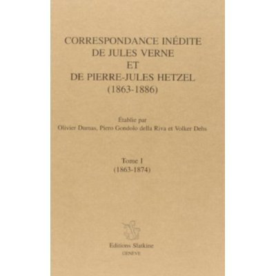 CORRESPONDANCE INEDITE (1863-1886). TI. (1863-1874). ETABLIE PAR OLIVIER DUMAS, PIERO GONDOLO D