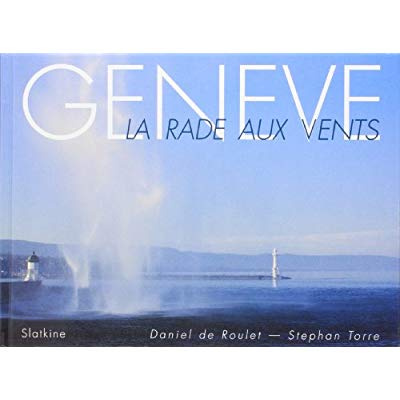 GENEVE, LA RADE AUX VENTS.