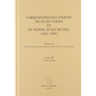 CORRESPONDANCE INEDITE (1863-1886). TIII (1879-1886). ETABLIE PAR OLIVIER DUMAS, PIERO GONDOLO