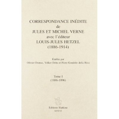 CORRESPONDANCE INEDITE (1886-1914). ETABLIE PAR OLIVIER DUMAS, VOLKER DEHS ET PIERO GONDOLO DELLA RI