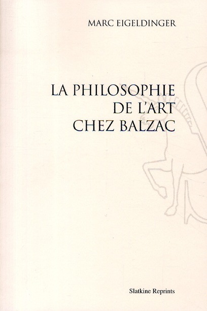 LA PHILOSOPHIE DE L'ART CHEZ BALZAC (1957).