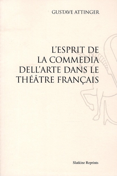 L ESPRIT DE LA COMMEDIA DELL'ARTE DANS LE THEATRE FRANCAIS. (1950)