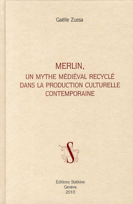 MERLIN. UN MYTHE MEDIEVAL RECYCLE DANS LA PRODUCTION CULTURELLE CONTEMPORAINE