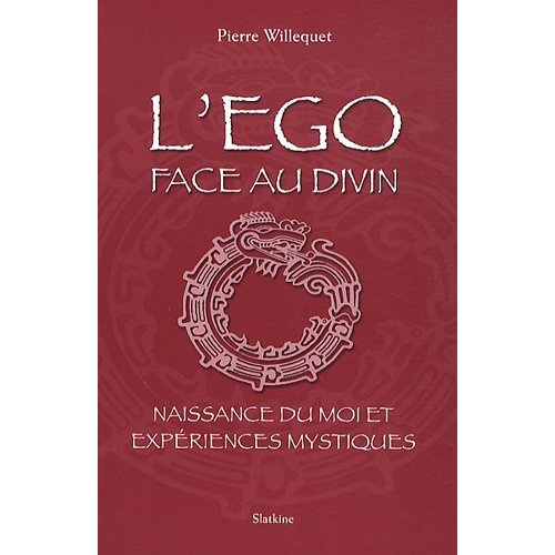 L'EGO FACE AU DIVIN. NAISSANCE DU MOI ET EXPERIENCES MYSTIQUES