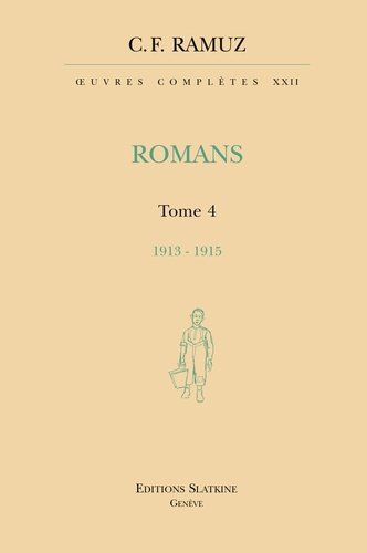 OEUVRES COMPLETES 22. ROMANS. T4. 1912-1915