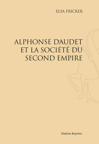 ALPHONSE DAUDET ET LA SOCIETE DU SECOND EMPIRE. (1937)