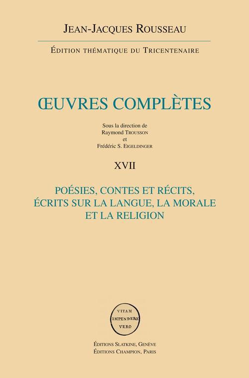 POESIES, CONTES ET RECITS - ECRITS SUR LA LANGUE, LA MORALE ET LA RELIGION