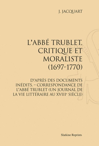L'ABBE TRUBLET, CRITIQUE ET MORALISTE, 1697-1770. CORRESPONDANCE DE L'ABBE TRUBLET. (1926)