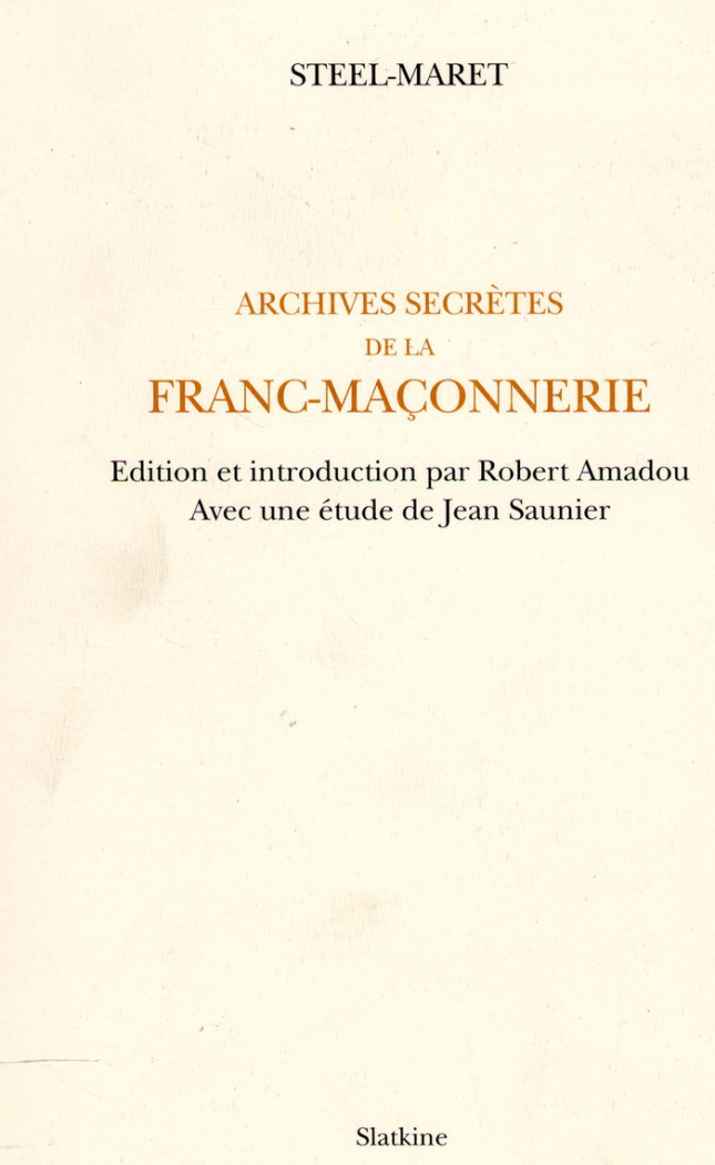 ARCHIVES SECRETES DE LA FRANC-MACONNERIE. EDITION ET INTRODUCTION PAR ROBERT AMADOU, AVEC UNE ETUDE