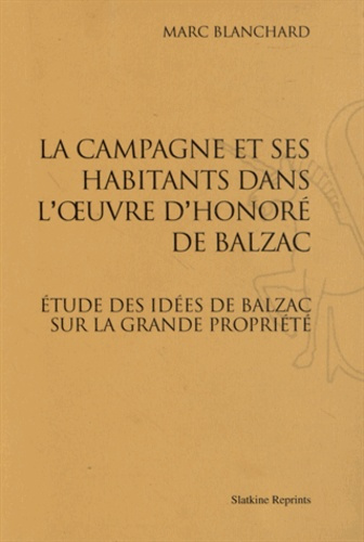 LA CAMPAGNE ET SES HABITANTS DANS L'OEUVRE D'HONORE DE BALZAC. (1931)