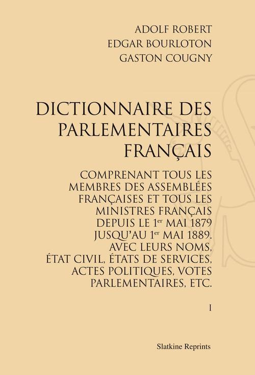 DICTIONNAIRE DES PARLEMENTAIRES FRANCAIS ACTIFS DU 1ER MAI 1879 AU 1ER MAI 1889. (1889-1892). 5 VOLS