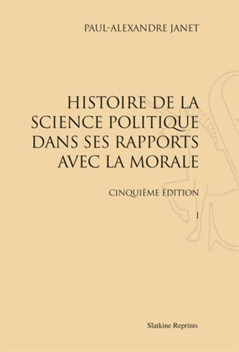 HISTOIRE DE LA SCIENCE POLITIQUE DANS SES RAPPORTS AVEC LA MORALE. CINQUIEME EDITION. 2V.(1913)