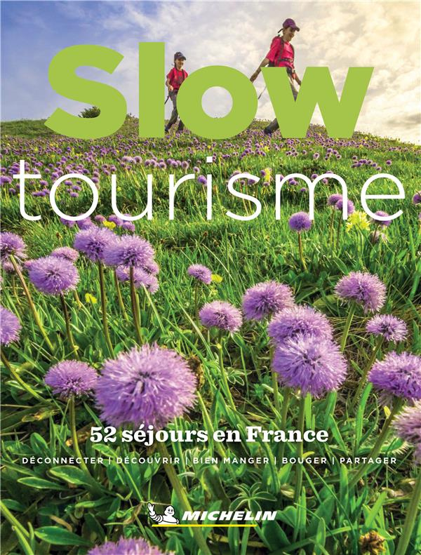 Slow tourisme. 52 séjours en France