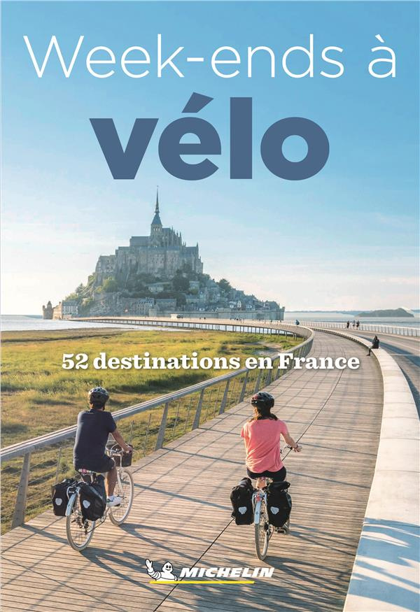 Week-ends à vélo. 52 itinéraires en France