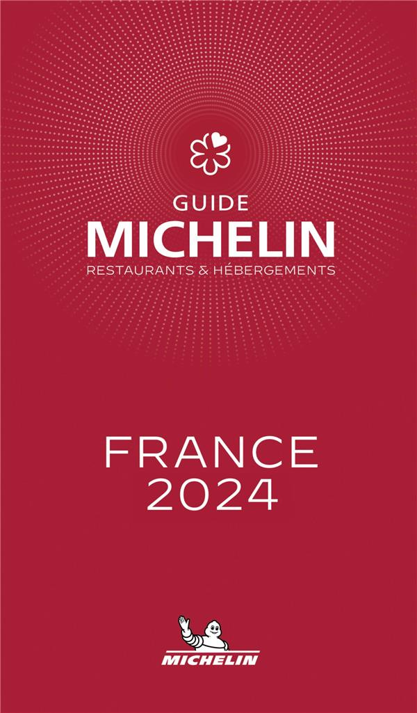 Guide Michelin France. Restaurants & Hébergements, Edition 2024