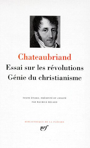 Essai sur les révolutions. Génie du christianisme