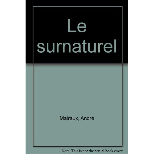 LE SURNATUREL. La métamorphose des Dieux