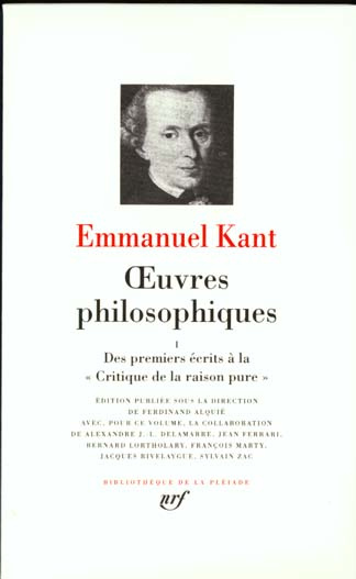 Oeuvres philosophiques. Tome 1, Des premiers écrits à la Critique de la raison pure