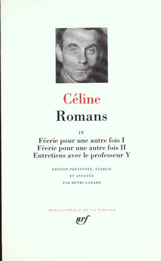 Romans. Tome 4, Féerie pour une autre fois (1 & 2) ; Entretiens avec le professeur Y