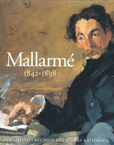 MALLARME 1842-1898. Un destin d'écriture