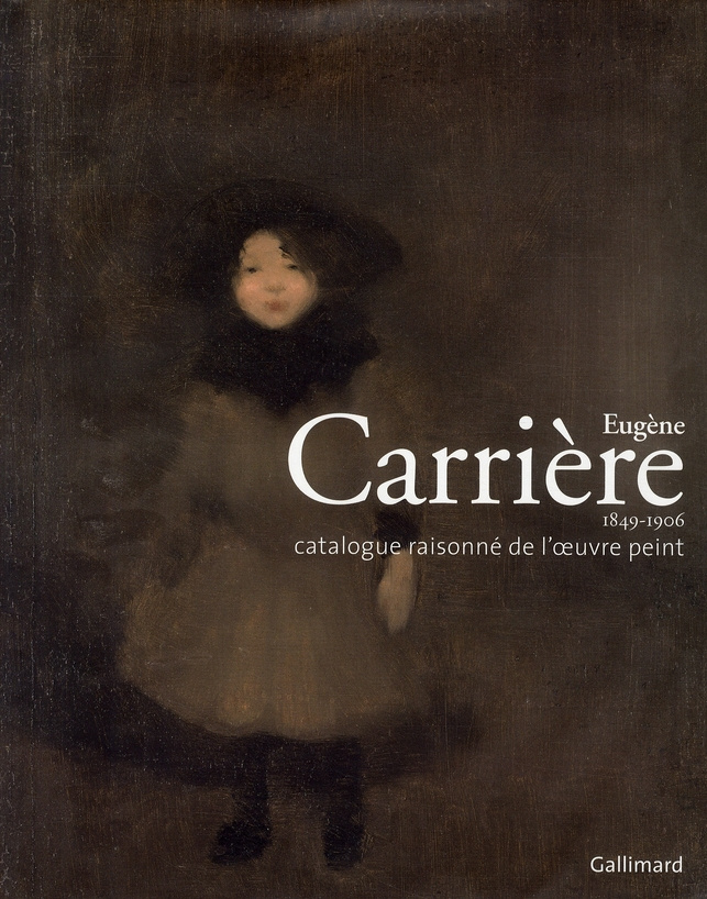Eugène Carrière 1849-1906. Catalogue raisonné de l'oeuvre peint, avec 1 DVD