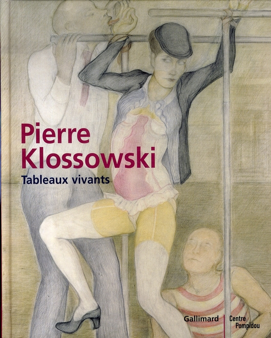 Pierre Klossowski. Tableaux vivants