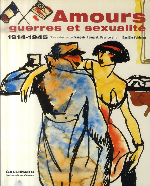 Amours, guerres et sexualités. 1914-1945