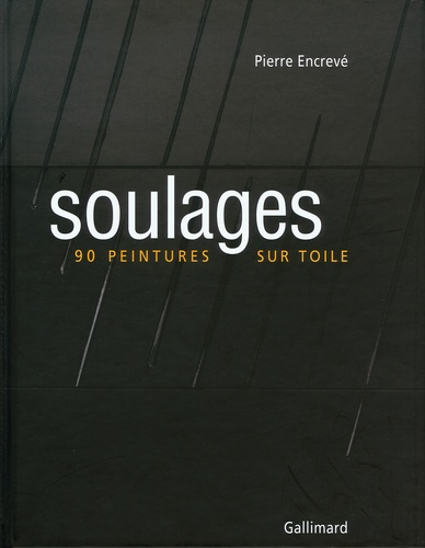 Soulages. 100 Peintures sur toile