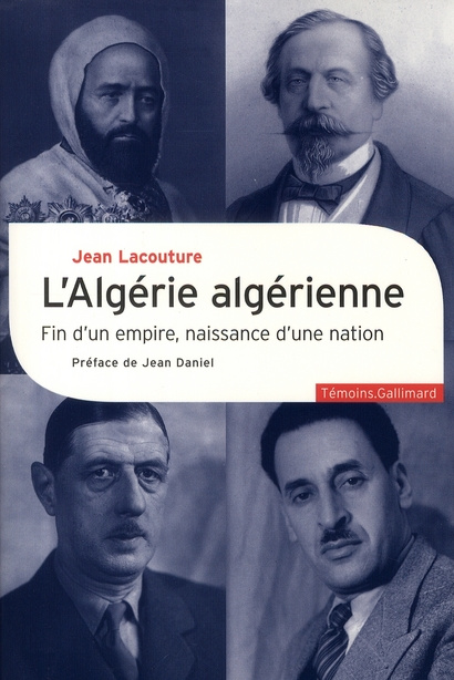 L'Algérie algérienne. Fin d'un empire, naissance d'une nation