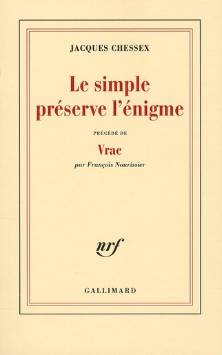 Le simple préserve l'énigme. Précédé de Vrac