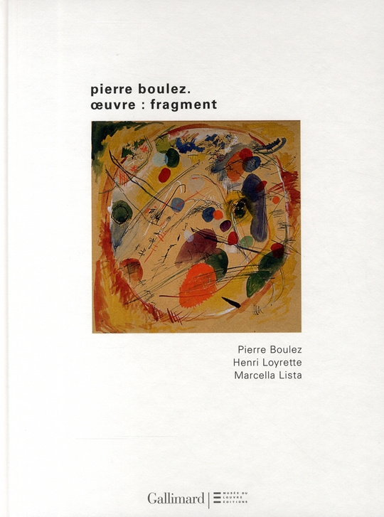 Pierre Boulez. Oeuvres : fragments, avec 1 DVD