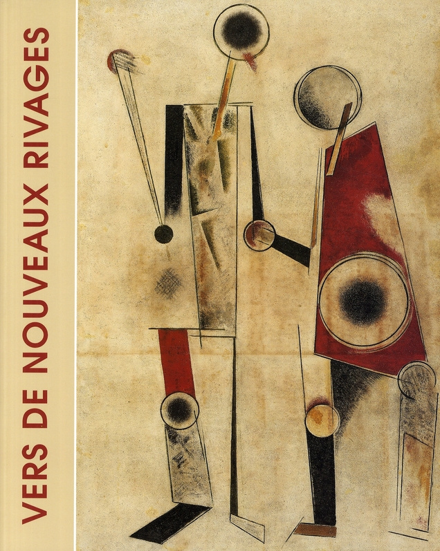 Vers de nouveaux rivages. L'avant-garde russe dans la collection Costakis