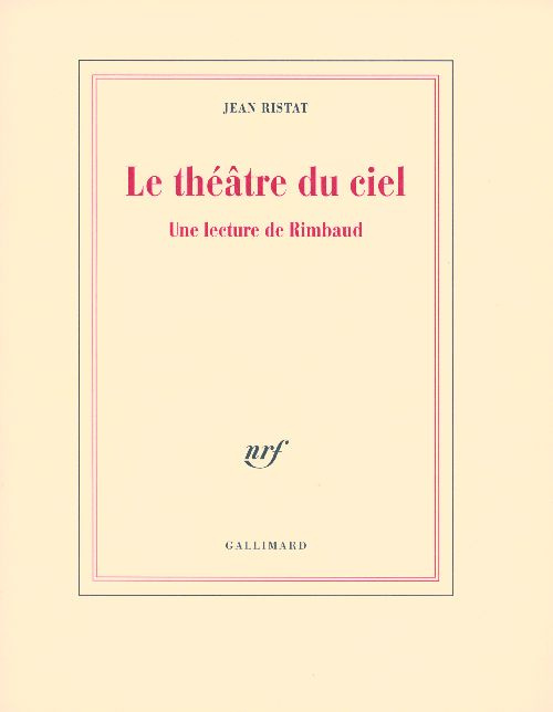 Le théâtre du ciel. Une lecture de Rimbaud