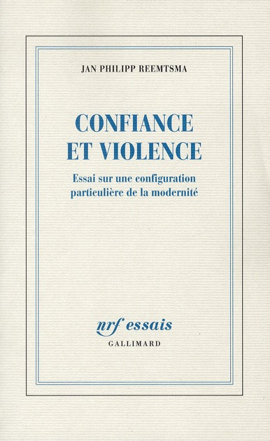 Confiance et violence. Essai sur une configuration particulière de la modernité