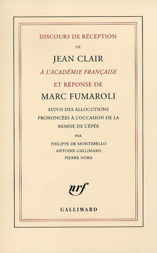 Discours de réception de Jean Clair à l'Académie française et réponse de Marc Fumaroli. Suivis des a