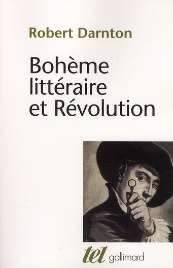 Bohème littéraire et Révolution. Le monde des livres au XVIIIe siècle