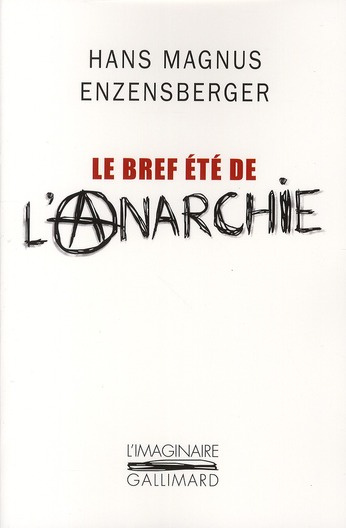 Le bref été de l'anarchie. La vie et la mort de Buenaventura Durruti