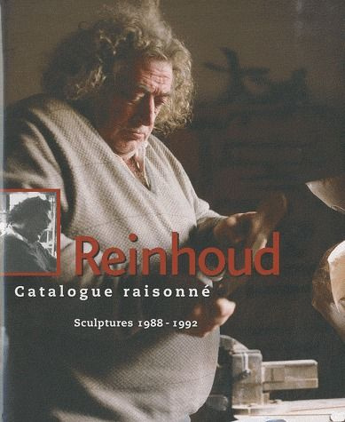 Reinhoud. Catalogue raisonné Tome 4, Sculptures 1988-1992