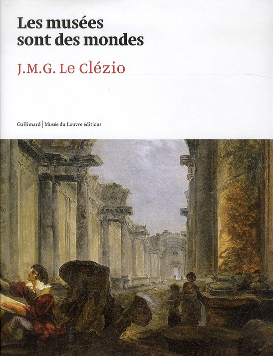 Les musées sont des mondes. J.M.G. Le Clézio, Exposition au Musée du Louvre du 5 novembre 2011 au 6