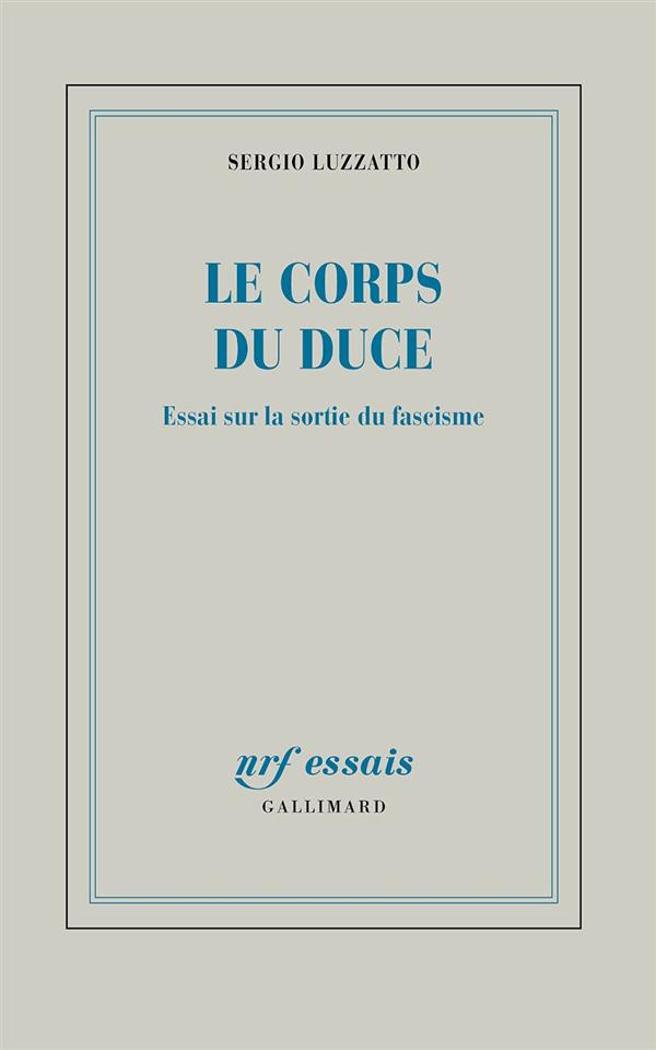 Le corps du Duce. Essai sur la sortie du fascisme