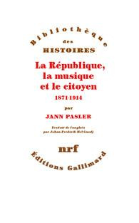 La République, la musique et le citoyen (1871-1914)