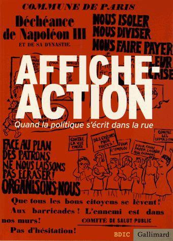 Affiche, Action. Quand la politique s'écrit dans la rue