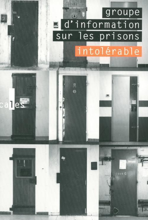 Intolérable. Groupe d'information sur les prisons