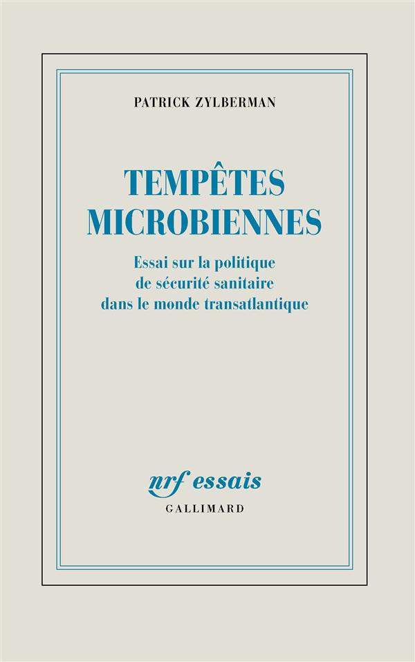 Tempètes microbiennes. Essai sur la politique de sécurité sanitaire dans le monde transatlantique