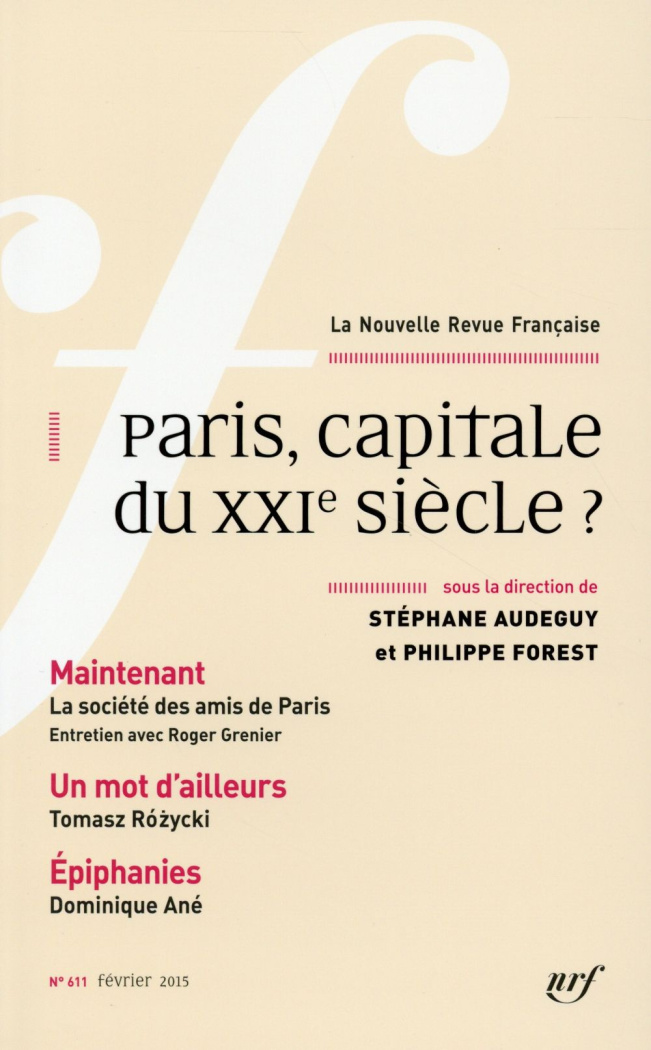 La Nouvelle Revue Française N° 611, février 2015 : Paris, capitale du XXIeme siècle ?