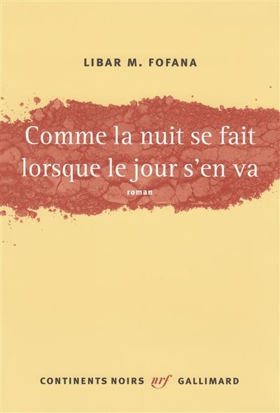 Comme la nuit se fait lorsque le jour s'en va