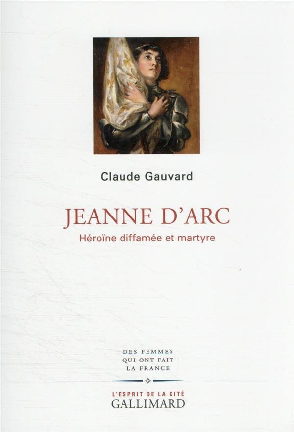 Jeanne d'Arc. Héroïne diffamée et martyre