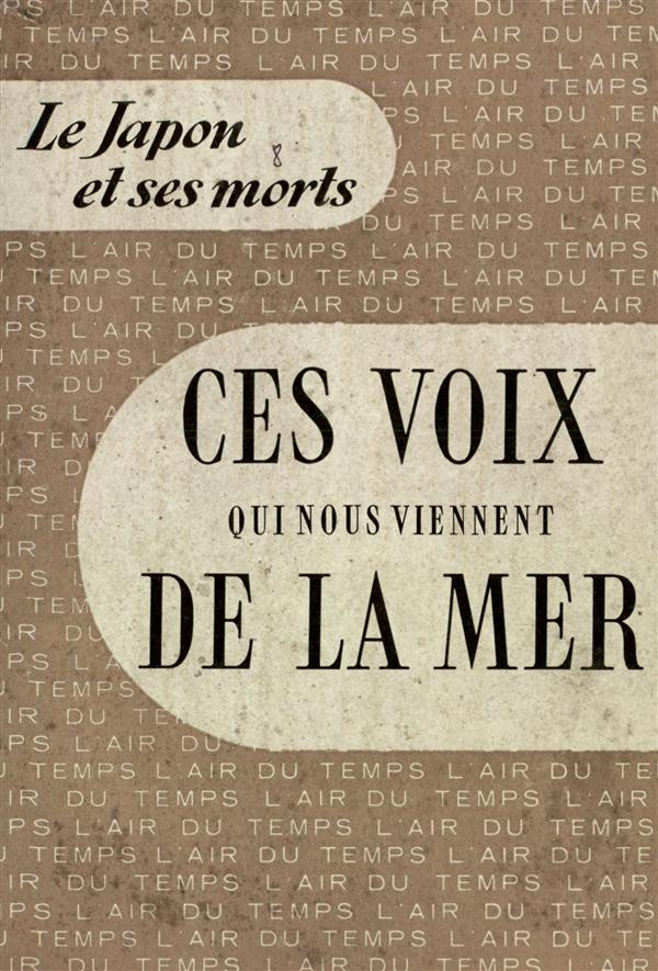 CES VOIX QUI NOUS VIENNENT DE LA MER - LE JAPON ET SES MORTS