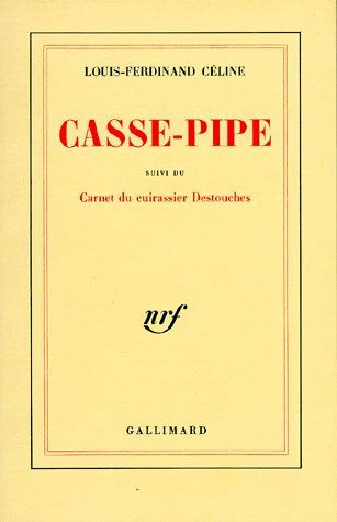 Casse-pipe suivi du Carnet du cuirassier Destouches